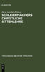 Schleiermachers Christliche Sittenlehre