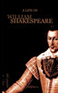 A Life of William Shakespeare. Biography