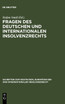 Fragen des deutschen und internationalen Insolvenzrechts