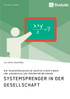 Systemsprenger in der Gesellschaft. Wie traumapädagogische Ansätze in der Kinder- und Jugendhilfe zur Prävention beitragen
