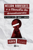 Nelson Rodrigues e a Filosofia do desnudamento