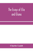 The essays of Elia and Eliana