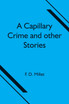 A Capillary Crime and other Stories