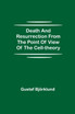 Death and resurrection from the point of view of the cell-theory
