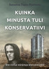 Kuinka minusta tuli konservatiivi