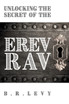 Unlocking the Secret of the Erev Rav