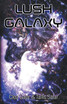 Lush Galaxy