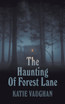 The Haunting Of Forest Lane