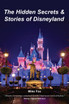 The Hidden Secrets & Stories of Disneyland