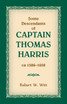 Some Descendants of Captain Thomas Harris, ca 1586-1658