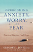 Overcoming Anxiety, Worry, and Fear