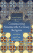 Constructing Nineteenth-Century Religion