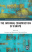 The Informal Construction of Europe