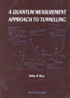 A Quantum Measurement Approach to Tunnelling : Tunnelling by Quantum Measurement