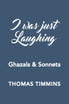 I Was Just Laughing