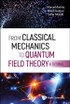 From Classical Mechanics to Quantum Field Theory, a Tutorial