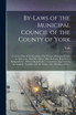 By-laws of the Municipal Council of the County of York [microform]