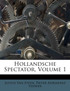 Hollandsche Spectator, Volume 1