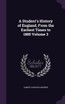 A Student's History of England, From the Earliest Times to 1885 Volume 3