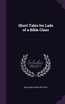 Short Tales for Lads of a Bible Class