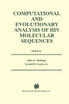Computational and Evolutionary Analysis of HIV Molecular Sequences