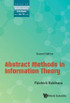 Abstract Methods in Information Theory (Second Edition)