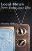 Local News from Someplace Else