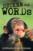 Sucker for Words