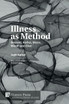 Illness as Method