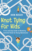 Knot Tying for Kids