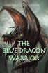 The Blue Dragon Warrior