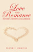 Love      and Romance                                                                                           in the Christian Marriage