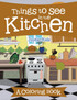 Things to See in the Kitchen (A Coloring Book)