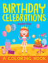 Birthday Celebrations (A Coloring Book)