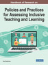 Handbook of Research on Policies and Practices for Assessing Inclusive Teaching and Learning