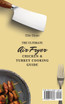 The Ultimate Air Fryer Chicken & Turkey Cooking Guide