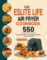The ESLITE LIFE Air Fryer Cookbook