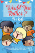 Would You Rather For Kids