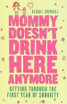 Mommy Doesn't Drink Here Anymore