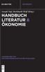 Handbuch Literatur & Ökonomie