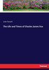 The Life and Times of Charles James Fox