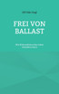 Frei von Ballast