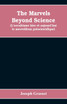 The marvels beyond science  (L'occultisme hier et aujourd'hui