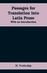 Passages for Translation into Latin Prose. With an Introduction