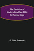 The Evolution of Modern Band Saw Mills for Sawing Logs