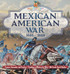 Mexican American War 1846 - 1848 - Causes, Surrender and Treaties | Timelines of History for Kids | 6th Grade Social Studies
