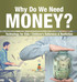 Why Do We Need Money? Technology for Kids | Children's Reference & Nonfiction