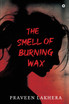 The Smell of Burning Wax