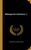 Mélanges De Littérature, 1...