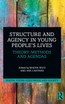 Structure and Agency in Young People's Lives